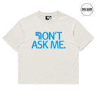 DOUBLE SEVEN Don't Ask Me T-Shirt (Off White) - front